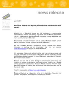 news release July 4, 2011 Elections Alberta will begin a province-wide enumeration next month.