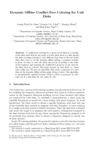 Dynamic Oﬄine Conﬂict-Free Coloring for Unit Disks Joseph Wun-Tat Chan1 , Francis Y.L. Chin2, , Xiangyu Hong3 , and Hing Fung Ting2, 1