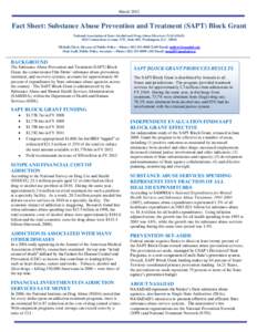 March[removed]Fact Sheet: Substance Abuse Prevention and Treatment (SAPT) Block Grant National Association of State Alcohol and Drug Abuse Directors (NASADAD[removed]Connecticut Avenue, NW, Suite 605, Washington, D.C[removed] 