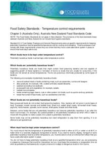 Food Safety Standards - Temperature control requirements Chapter 3 (Australia Only), Australia New Zealand Food Standards Code NOTE: The Food Safety Standards do not apply in New Zealand. The provisions of the food stand