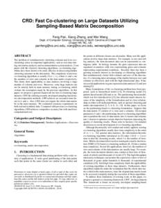 CRD: Fast Co-clustering on Large Datasets Utilizing Sampling-Based Matrix Decomposition Feng Pan, Xiang Zhang, and Wei Wang Dept. of Computer Science, University of North Carolina at Chapel Hill Chapel Hill, NC, US