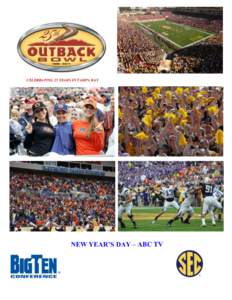 CELEBRATING 25 YEARS IN TAMPA BAY  NEW YEAR’S DAY – ABC TV Outback Bowl Overview Celebrating its 25th year, and 23rd in the New Year’s Day line-up, the Outback Bowl is one of the