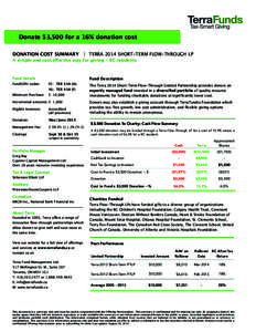 Donate $3,500 for a 16% donation cost DONATION COST SUMMARY ︱ TERRA 2014 SHORT-TERM FLOW-THROUGH LP
 A simple and cost effective way for giving - BC residents Fund Details