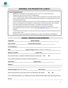 REFERRAL FOR PROSPECTIVE CLIENTS Tips for Completing this form: • Eligibility for Accommodation: males aged 18 and over at risk of, or currently experiencing homelessness. (over 65 must have level of independence) •