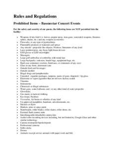 Rules and Regulations Prohibited Items – Bassnectar Concert Events For the safety and security of our guests, the following items are NOT permitted into the facility: • •