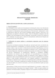 Informe del Vicerrectorado AdministrativoDIRECCIÓN DE GESTIÓN DEL CAPITAL HUMANO: 1.- Caso de Comedores: En conformidad con las resultas del levantamiento de información sobre el caso del presunto