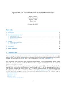 A parser for raw and identification mass-spectrometry data Bernd Fischer∗ Steffen Neumann† Laurent Gatto‡ Qiang Kou§ October 13, 2014