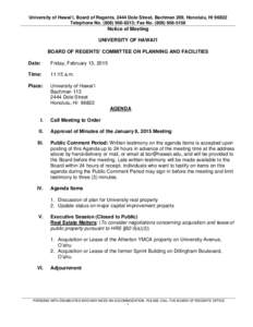 University of Hawai‘i, Board of Regents, 2444 Dole Street, Bachman 209, Honolulu, HI[removed]Telephone No[removed]; Fax No[removed]Notice of Meeting UNIVERSITY OF HAWAI‘I BOARD OF REGENTS’ COMMITTEE ON