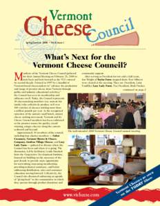 Spring/Summer 2008 • Vol. 8, Issue 1  What’s Next for the Vermont Cheese Council?  M