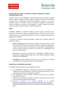 CONVOCATORIA DE AYUDAS A PROYECTOS INCLUSIVOS FUNDACIÓN UNIVERSIA FUNDACIÓN KONECTA 2015 Fundación Universia, con CIF Gy domicilio social en Avda. de Cantabria s/n. Edificio Arrecife. Planta 00. Boadilla del