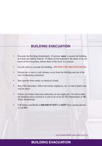 BUILDING EVACUATION •	 Evacuate the Building Immediately. Everyone must evacuate the building in a neat and orderly fashion. If others do not respond to the alarm or do not know of the evacuation, inform them of the ne