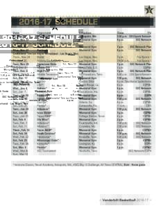 Schedule	 Date	Opponent	 Location Time	 TV Fri., Nov. 11