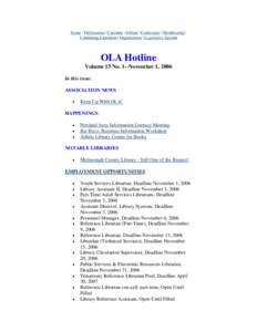 Home | Publications | Calendar | Jobline | Conference | Membership | Continuing Education | Organization | Legislative Agenda OLA Hotline Volume 13 No. 1--November 1, 2006 In this issue:
