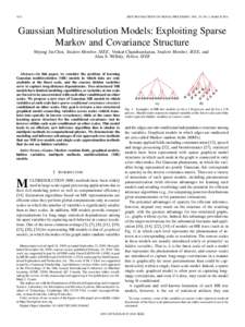 1012  IEEE TRANSACTIONS ON SIGNAL PROCESSING, VOL. 58, NO. 3, MARCH 2010 Gaussian Multiresolution Models: Exploiting Sparse Markov and Covariance Structure