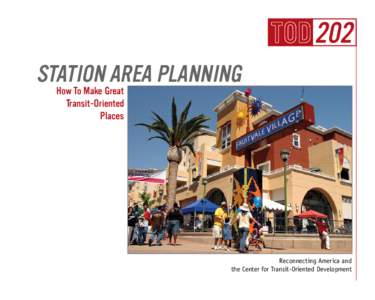 TOD202 Station Area Planning How To Make Great Transit-Oriented Places