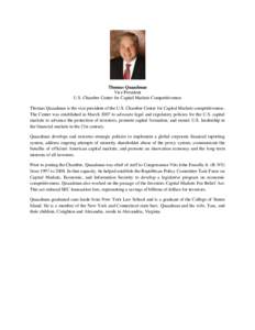 Thomas Quaadman Vice President U.S. Chamber Center for Capital Markets Competitiveness Thomas Quaadman is the vice president of the U.S. Chamber Center for Capital Markets competitiveness. The Center was established in M