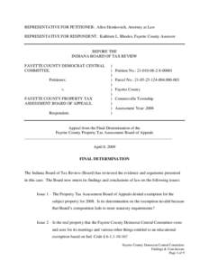 REPRESENTATIVE FOR PETITIONER: Allen Demkovich, Attorney at Law REPRESENTATIVE FOR RESPONDENT: Kathleen L. Rhodes, Fayette County Assessor BEFORE THE INDIANA BOARD OF TAX REVIEW FAYETTE COUNTY DEMOCRAT CENTRAL