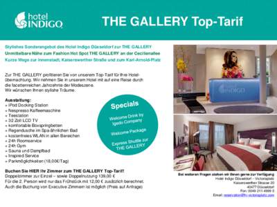 THE GALLERY Top-Tarif Stylishes Sonderangebot des Hotel Indigo Düsseldorf zur THE GALLERY Unmittelbare Nähe zum Fashion Hot Spot THE GALLERY an der Cecilienallee Kurze Wege zur Innenstadt, Kaiserswerther Straße und zu