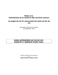 Notes à la Commission de la santé et des services sociaux Le projet de loi 52 concernant les soins de fin de vie Assemblée nationale du Québec 25 septembre 2013