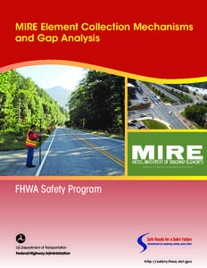 MIRE Element Collection Mechanisms and Gap Analysis FHWA Safety Program  http://safety.fhwa.dot.gov