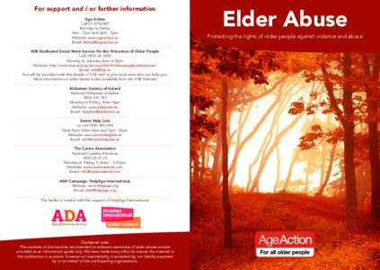 For support and / or further information Age Action Call[removed]Monday to Friday 9am – 1pm and 2pm - 5pm Website: www.ageaction.ie