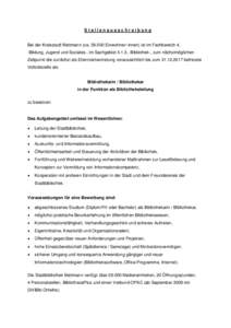 Stellenausschreibung  Bei der Kreisstadt Mettmann (caEinwohner/-innen) ist im Fachbereich 4, -Bildung, Jugend und Soziales-, im Sachgebiet 4.1.3, -Bibliothek-, zum nächstmöglichen Zeitpunkt die zunächst als E