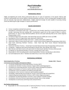 Paul Schindler (M[removed]removed] PROFESSIONAL PROFILE Highly accomplished and results driven professional with over 17 years of experience in the aquatic industry with