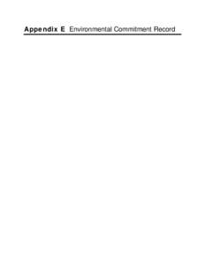 Appendix E Environmental Commitment Record  ENVIRONMENTAL COMMITMENTS RECORD Date of ECR: May 2014 Type/Date of Environmental Compliance: