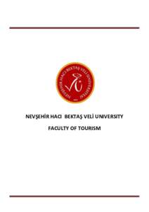 NEVŞEHİR HACI BEKTAŞ VELİ UNIVERSITY FACULTY OF TOURISM NEVŞEHİR HACI BEKTAŞ VELİ UNIVERSITY FACULTY OF TOURISM Dear Students,