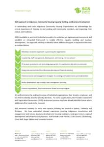 SGS Approach to Indigenous Community Housing Capacity Building and Business Development In undertaking work with Indigenous Community Housing Organisations we acknowledge the critical importance of listening to and worki