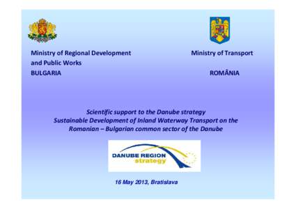 Ministry of Regional Development and Public Works BULGARIA Ministry of Transport ROMÂNIA