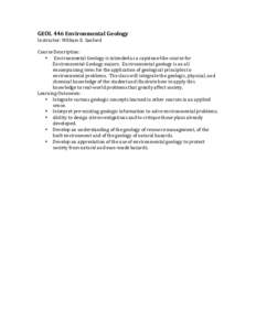 GEOL	
  446	
  Environmental	
  Geology	
    Instructor:	
  William	
  E.	
  Sanford	
     Course	
  Description:	
   • 	
  Environmental	
  Geology	
  is	
  intended	
  as	
  a	
  capstone-­‐like	