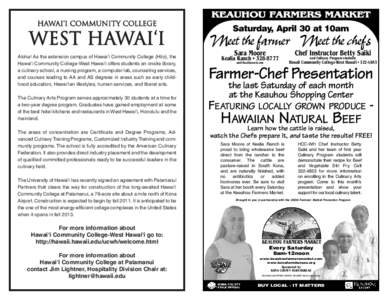 KEAUHOU FARMERS MARKET Hawai‘i Community College West Hawai‘i Aloha! As the extension campus of Hawai‘i Community College (Hilo), the Hawai‘i Community College-West Hawai‘i offers students an onsite library,