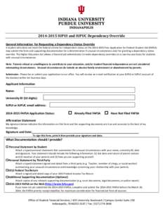 [removed]IUPUI and IUPUC Dependency Override General Information for Requesting a Dependency Status Override A student who does not meet the federal criteria for independent status on the[removed]Free Application for 