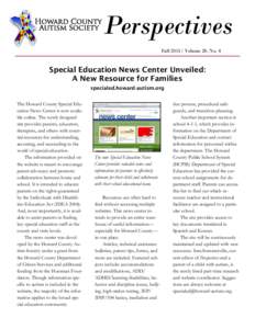 Perspectives Fall[removed]Volume 20, No. 4 Special Education News Center Unveiled: A New Resource for Families specialed.howard-autism.org