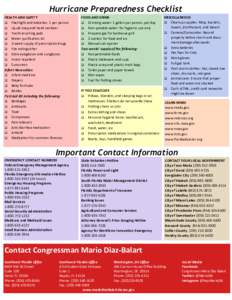 Hurricane Preparedness Checklist HEALTH AND SAFETY  Flashlight and batteries: 1 per person  Liquid soap and hand sanitizer  Tooth-brushing pads  Water purification kit