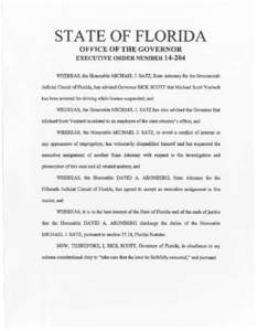 STATE OF FLORIDA OFFICE OF THE GOVERNOR EXECUTIVE ORDER NUMBER[removed]WHEREAS, the Honorable MICHAEL J. SATZ, State Attorney for the Seventeenth Judicial Circuit of Florida, has advised Governor RICK SCOIT that Michael S