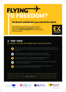 You haven’t smoked since you entered the airport. Why not take it further? This in-flight smoking cessation card has been developed on behalf of the “Ex-Smokers are Unstoppable” campaign, an initiative of the Europ