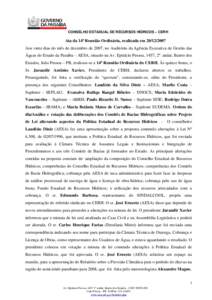 CONSELHO ESTADUAL DE RECURSOS HÍDRICOS – CERH  Ata da 14ª Reunião Ordinária, realizada emAos vinte dias do mês de dezembro de 2007, no Auditório da Agência Executiva de Gestão das Águas do Estado d