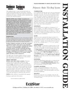 Polymeric Shake Tile Roof System This installation guide is written and provided for the use of professional roofing applicators and EcoStar™ Gold Star Authorized Applicators. Contact the technical department for infor