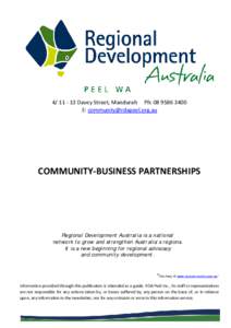 [removed]Davey Street, Mandurah Ph: [removed]E: [removed] COMMUNITY-BUSINESS PARTNERSHIPS  Regional Development Australia is a national