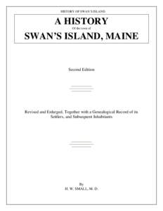 HISTORY OF SWAN’S ISLAND  A HISTORY Of the town of  SWAN’S ISLAND, MAINE
