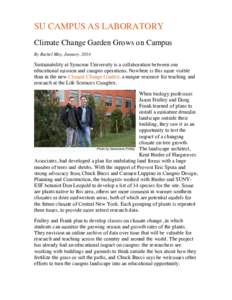 SU CAMPUS AS LABORATORY Climate Change Garden Grows on Campus By Rachel May, January, 2014 Sustainability at Syracuse University is a collaboration between our educational mission and campus operations. Nowhere is this m