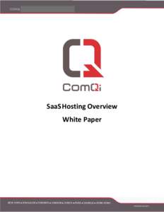 SaaS Hosting Overview White Paper TABLE OF CONTENTS ABOUT COMQI ...........................................................................................................................................................