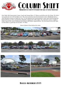 Column Shift Newsletter for the FE-FC Holden Car Club of South Australia Our Clubs 25th Anniversary Cruise, Lunch and Annual Show ‘N’ Shine was held on the 7th of June. We had a very good turn out of 26 members cars.