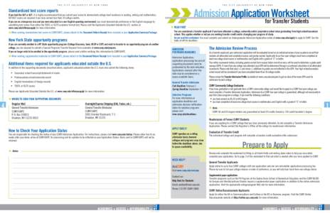 Admission Application Worksheet  Standardized test score reports If you took the SAT or ACT, it is highly recommended that you submit your scores to demonstrate college-level readiness in reading, writing and mathematics