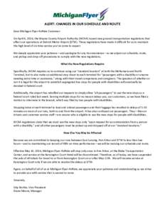 ALERT: CHANGES IN OUR SCHEDULE AND ROUTE Dear Michigan Flyer-AirRide Customer: On April 4, 2016, the Wayne County Airport Authority (WCAA) issued new ground transportation regulations that affect our operations at Detroi