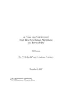 A Foray into Uniprocessor Real-Time Scheduling Algorithms and Intractibility Ed Overton Drs. T. Brylawski 1 and J. Anderson 2, advisors