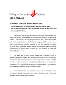 MEDIA RELEASE Green and Gracious Builder Award[removed]Ten builders to join the BCA Green and Gracious Builder ranks - SME builder among nine other bigger firms to bag BCA’s Green and Gracious Builder Award 1.