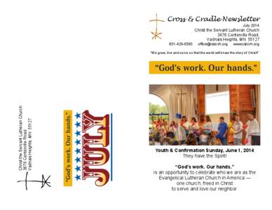 Cross & Cradle Newsletter July 2014 Christ the Servant Lutheran Church 3676 Centerville Road, Vadnais Heights, MN 55127